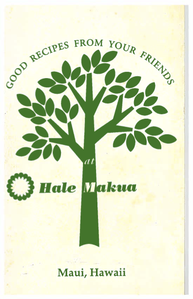 1996: Good Recipes from Your Friends at Hale Makua (Hale Makua)