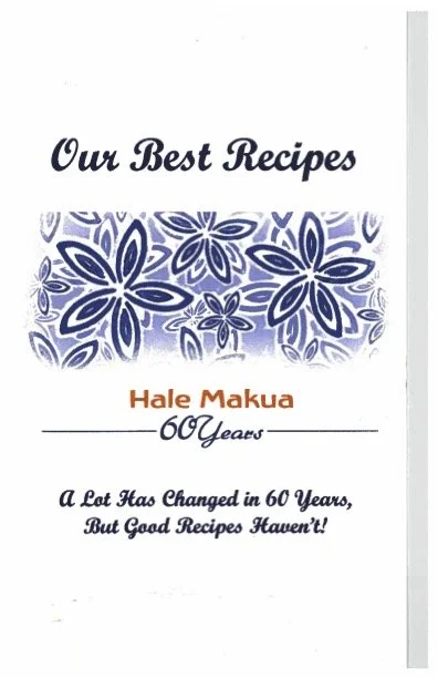 2006: Our Best Recipes – Hale Makua 60 Years (Hale Makua)