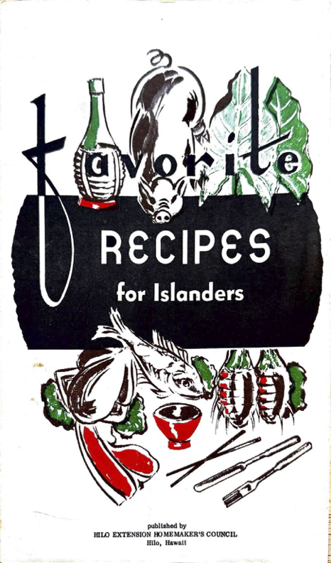 Favorite Recipes for Islanders – Hilo County Home Demonstration Council (1973)